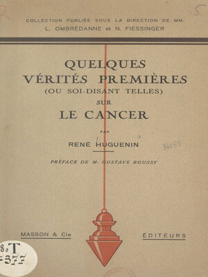 cover image of Quelques vérités premières ou soi-disant telles sur le cancer